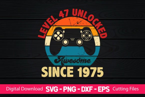 Crafting with Confidence: Level 47 Unlocked Awesome Since 1975 Graphics