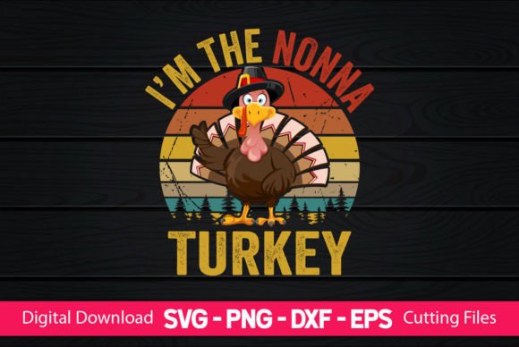 I'm the Nonna Turkey: A Versatile Graphic Asset for Crafts