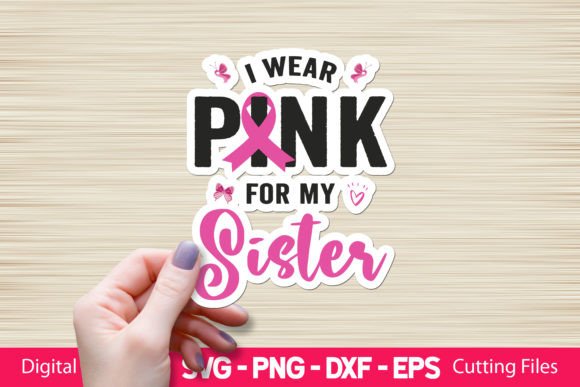 I Wear Pink for My Sister Sticker: A Graphic Asset for Brands